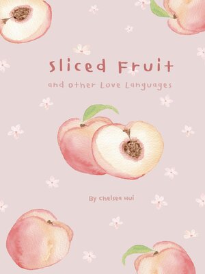 cover image of Sliced Fruit and Other Love Languages